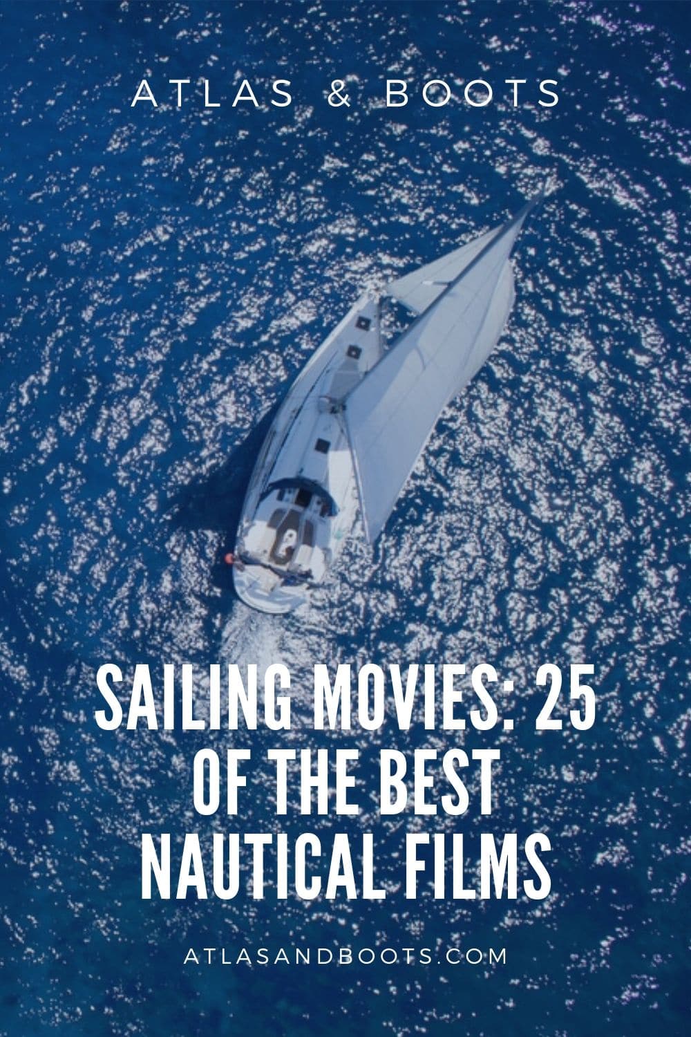 25 sailing movies for when you're knot shore what to watch Atlas & Boots