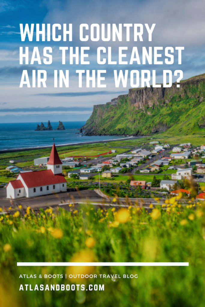 Which country has the cleanest air in the world Pinterest