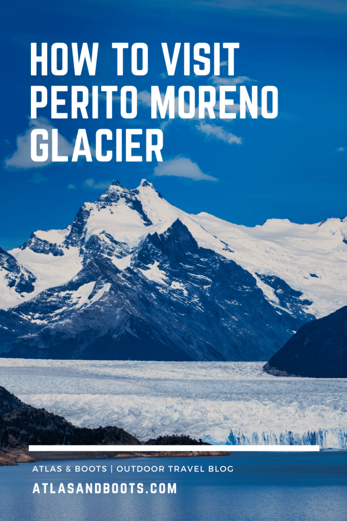 how to visit Perito Moreno Glacier pinterest pin