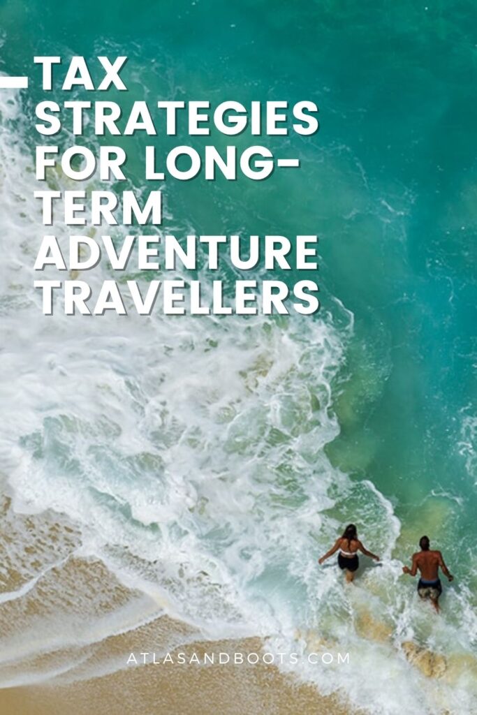 Tax strategies for long-term adventure travellers pinterest pin